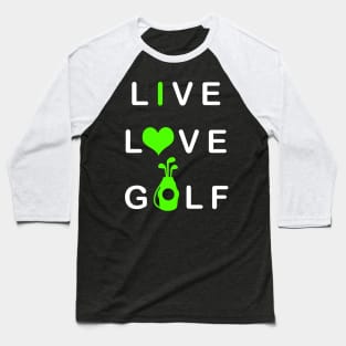 Live Love Golf Baseball T-Shirt